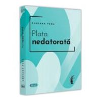 Plata nedatorata - Adriana Pena