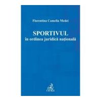 Sportivul in ordinea juridica nationala - Florentina Camelia Medei