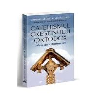 Catehismul crestinului ortodox. Calea spre Dumnezeu - Mitropolitul Irineu Mihalcescu