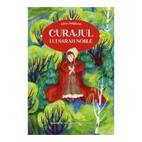 Curajul lui Sarah Noble - Alice Dalgliesh