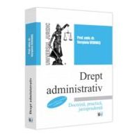 Drept administrativ. Editia a 14-a, revazuta si adaugita. Doctrina, practica, jurisprudenta - Verginia Vedinas