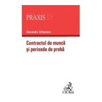 Contractul de munca si perioada de proba - Alexandru Athanasiu