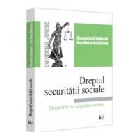 Dreptul securitatii sociale. Drepturile de asigurari sociale - Alexandru Athanasiu, Ana-Maria Vlasceanu
