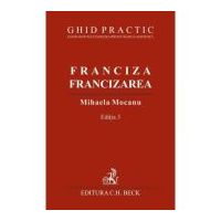 Franciza, francizarea. Ghid practic. Editia 3 - Mihaela Mocanu