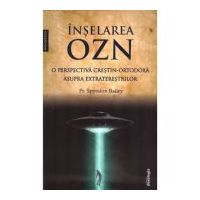 Inselarea OZN, o perspectiva crestin-ortodoxa asupra extraterestrilor - Spyridon Bailey