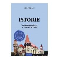 Istorie. Teste pentru admiterea la Academia de Politie - Leonard Ilie