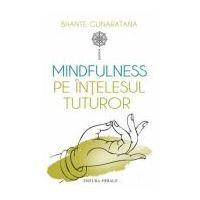 Mindfulness pe intelesul tuturor - Bhante Henepola Gunaratana