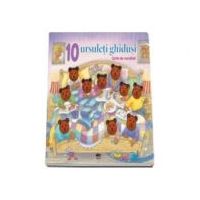 10 ursuleti ghidusi