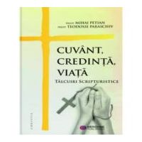 Cuvant, credinta, viata - Mihai Petian