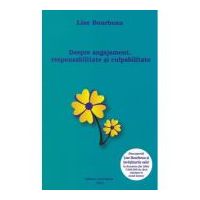 Despre angajament, responsabilitate si culpabilitate - Lise Bourbeau