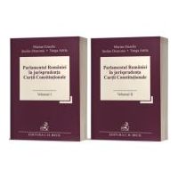 Parlamentul Romaniei in jurisprudenta Curtii Constitutionale (Vol. 1 + 2) - Marian Enache