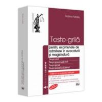 Teste-grila pentru examenele de admitere in avocatura și magistratura, ediția a V-a, revazuta și adaugita - Malina Tebies