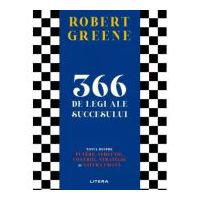 366 de legi ale succesului. Totul despre putere, seductie, control, strategie si natura umana - Robert Greene