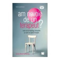 Am nevoie de un terapeut? Cum sa-ti intelegi emotiile si cum te ajuta terapia - Donna Maria Bottomley