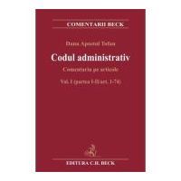 Codul administrativ. Comentariu pe articole. Vol. I (partea I-II/art. 1-74) - Dana Apostol Tofan