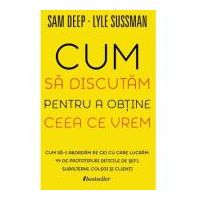 Cum sa discutam pentru a obtine ceea ce vrem - Sam Deep