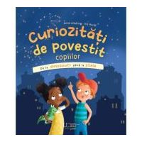 Curiozitati de povestit copiilor: De la dinozauri pana la stele - Anne Ameling, Iris Hardt