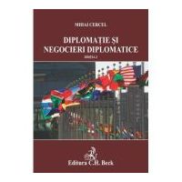 Diplomatie si negocieri diplomatice. Editia 2 - Mihai Cercel