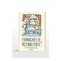 Evanghelie si actualitate - editia a doua, adaugita - Pr. Maxim (Iuliu-Marius) Morariu