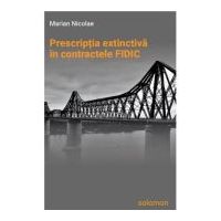 Prescriptia extinctiva in contractele FIDIC - Marian Nicolae
