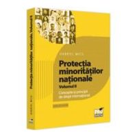 Protectia minoritatilor nationale. Volumul 2. Concepte si principii de drept international - Gabriel Micu