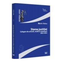 Starea justitiei. Culegere de articole, studii si comentarii 2022-2023 - Marin Voicu