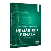 Urmarirea penala. Monografie - Dinu Ostavciuc, Tudor Osoianu