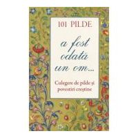 101 pilde. A fost odata un om...