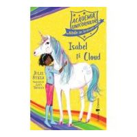 Academia Unicornilor. Isabel si Cloud - Julie Sykes