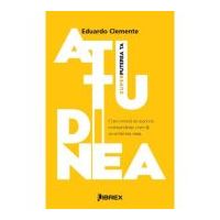 Atitudinea. Superputerea ta - Eduardo Clemente