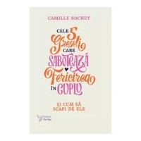 Cele 5 greseli care saboteaza fericirea in cuplu - Camille Rochet