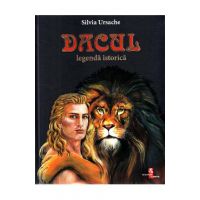 Dacul. Legenda istorica - Silvia Ursache