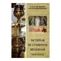 Dictionar de cunostinte religioase - Ene Braniste, Ecaterina Braniste