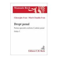 Drept penal. Partea speciala conform Codului penal. Editia 5 - Gheorghe Ivan, Mari-Claudia Ivan