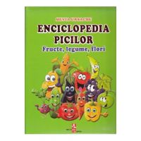 Enciclopedia picilor: Fructe, legume, flori - Silvia Ursache