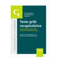 Teste-grila recapitulative pentru examenele de licenta si admitere in profesiile juridice - Andrei-Ilie Baicea