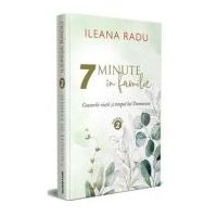 7 minute in familie Volumul 2 - Ileana Radu