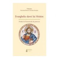 Evanghelia Slavei Lui Hristos. Predici la Duminicile de peste an. Editia 2 - Preafericitul Parinte Patriarh Daniel