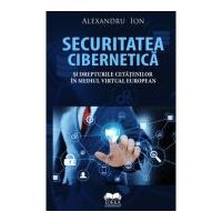 Securitatea cibernetica si drepturile cetatenilor in mediul virtual european - Alexandru Ion