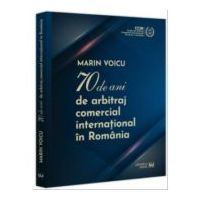 70 de ani de arbitraj comercial international in Romania - Marin Voicu