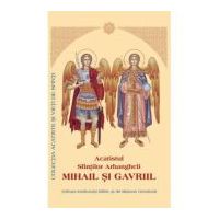 Acatistul Sfintilor Arhangheli Mihail si Gavriil (format mic)