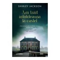 Am trait intotdeauna la castel - Shirley Jackson