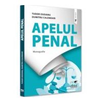 Apelul penal. Monografie - Tudor Osoianu, Dumitru Calendari