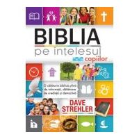 Biblia pe intelesul copiilor - Dave Strehler