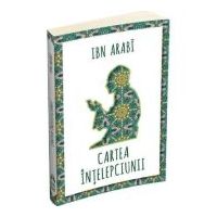 Cartea intelepciunii - Ibn Arabi