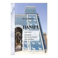Daniel 2. Student la Universitatea din Babilon - Paul Boeru