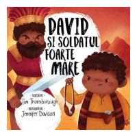 David si soldatul foarte mare. Seria Cele mai frumoase istorisiri biblice - Tim Thornborough