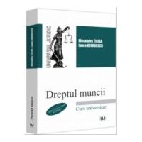Dreptul muncii, editia a 9-a, revazuta si adaugita - Alexandru Ticlea, Laura Georgescu