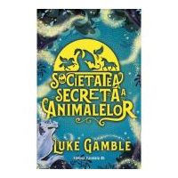 Societatea secreta a animalelor - Luke Gamble