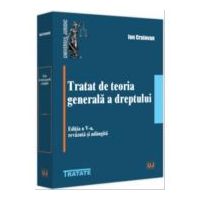 Tratat de teoria generala a dreptului. Editia a 5-a, revazuta si adaugita - Ion Craiovan